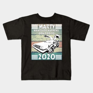 Marty wood vintage whatever happens dont go to 2020 Kids T-Shirt